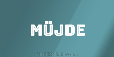 MÜJDE