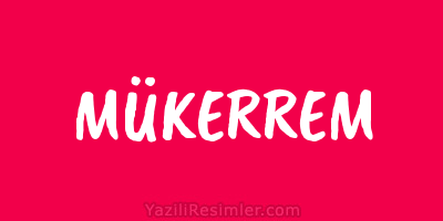 MÜKERREM