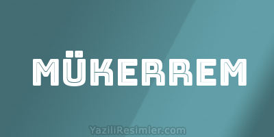 MÜKERREM