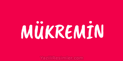 MÜKREMİN