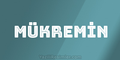 MÜKREMİN