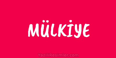 MÜLKİYE