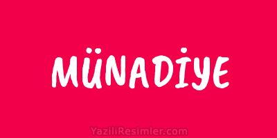 MÜNADİYE