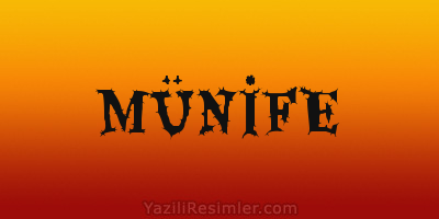 MÜNİFE