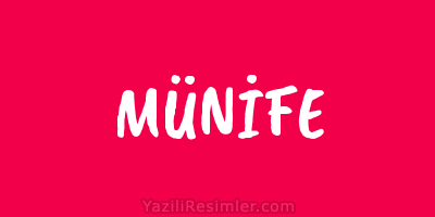 MÜNİFE