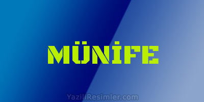 MÜNİFE