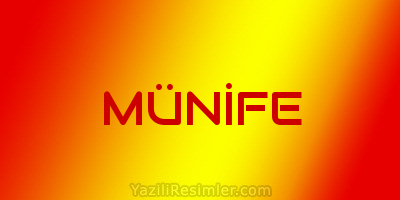 MÜNİFE