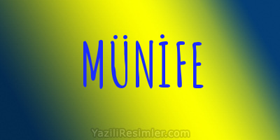 MÜNİFE