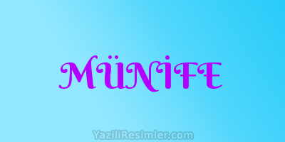 MÜNİFE