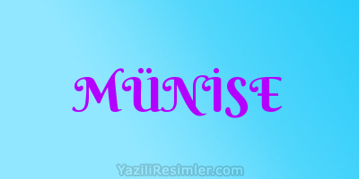 MÜNİSE