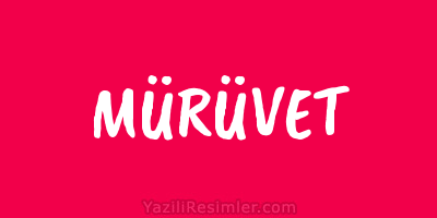 MÜRÜVET