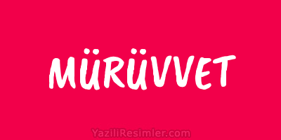 MÜRÜVVET