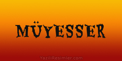 MÜYESSER