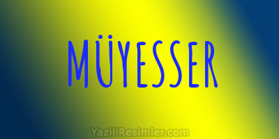 MÜYESSER