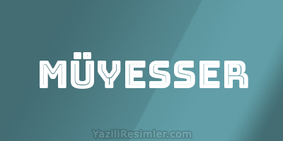 MÜYESSER