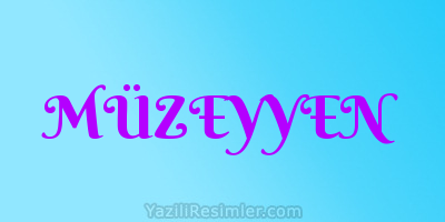 MÜZEYYEN