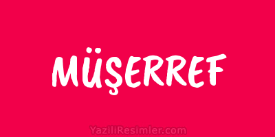 MÜŞERREF