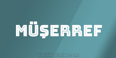 MÜŞERREF