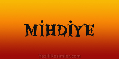 MİHDİYE