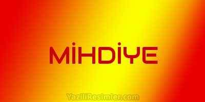 MİHDİYE