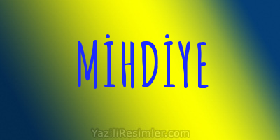 MİHDİYE