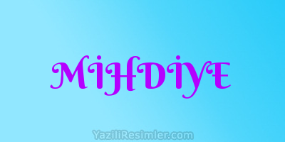 MİHDİYE