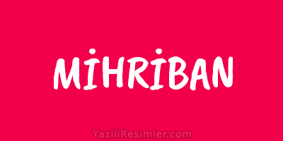 MİHRİBAN