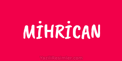 MİHRİCAN