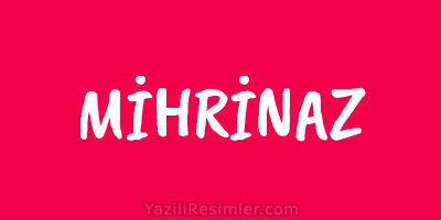 MİHRİNAZ