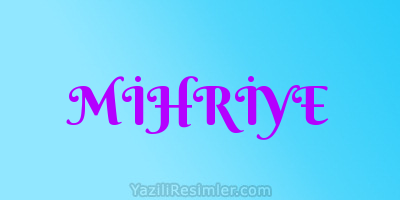 MİHRİYE