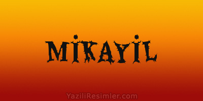 MİKAYİL