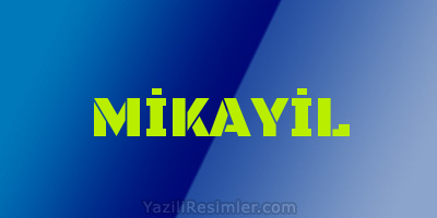 MİKAYİL