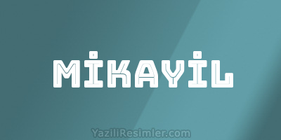 MİKAYİL