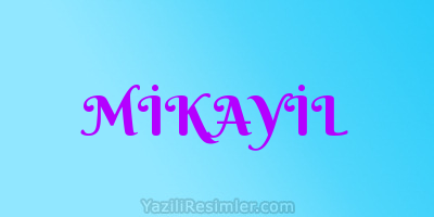 MİKAYİL