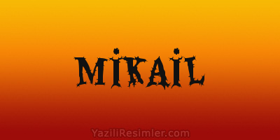 MİKAİL