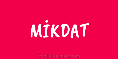 MİKDAT