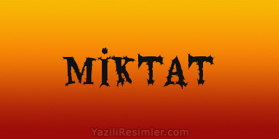 MİKTAT