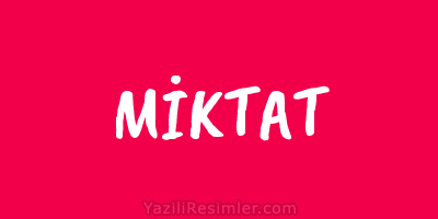 MİKTAT