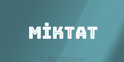 MİKTAT