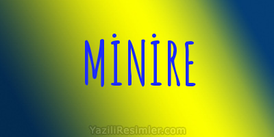 MİNİRE