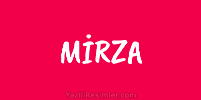 MİRZA