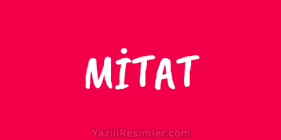 MİTAT