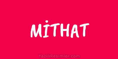 MİTHAT