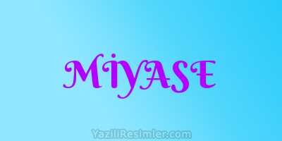 MİYASE