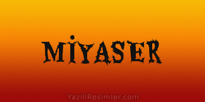 MİYASER