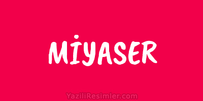 MİYASER