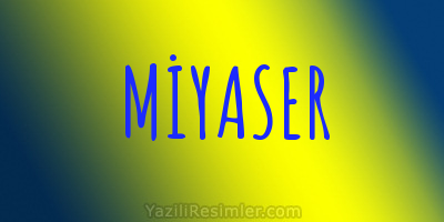 MİYASER