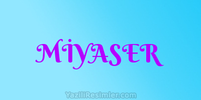 MİYASER