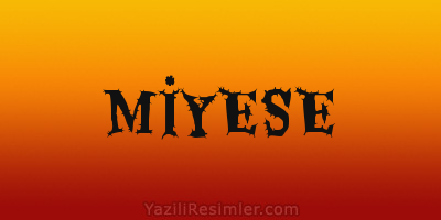 MİYESE