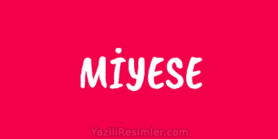 MİYESE